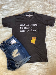 'She Is Rare Because She Is Real' Tee